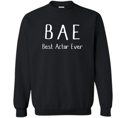 BAE Best Actor Ever Tshirt funny acting drama theater shirt shirt Black
