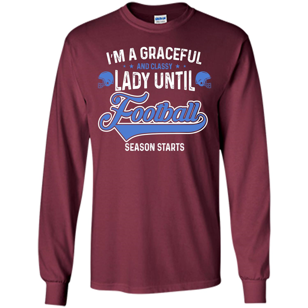Football T-shirt I'm A Graceful And Classy Lady T-shirt