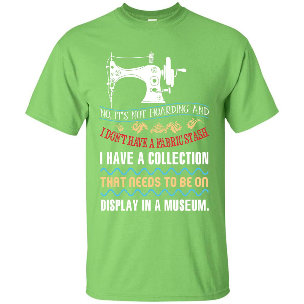 Sewing Machine T-shirt I Don’t Have A Fabric Stash T-shirt Lime