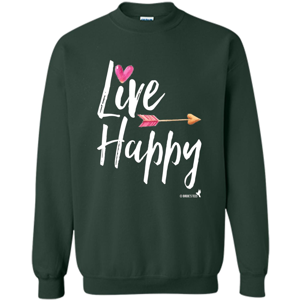 Inspirational Motivational Uplifting T-shirt Live Happy Forest Green