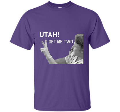 Utah Get Me Two T-Shirt, Funny 1980s Quote Shirt t-shirt Purple