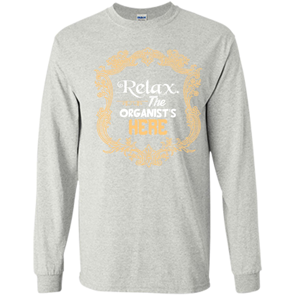 Relax. The Organist's Here T-shirt Ash