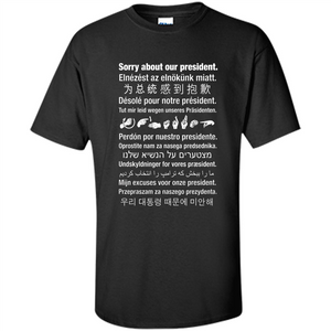 American T-shirt Sorry About Our President