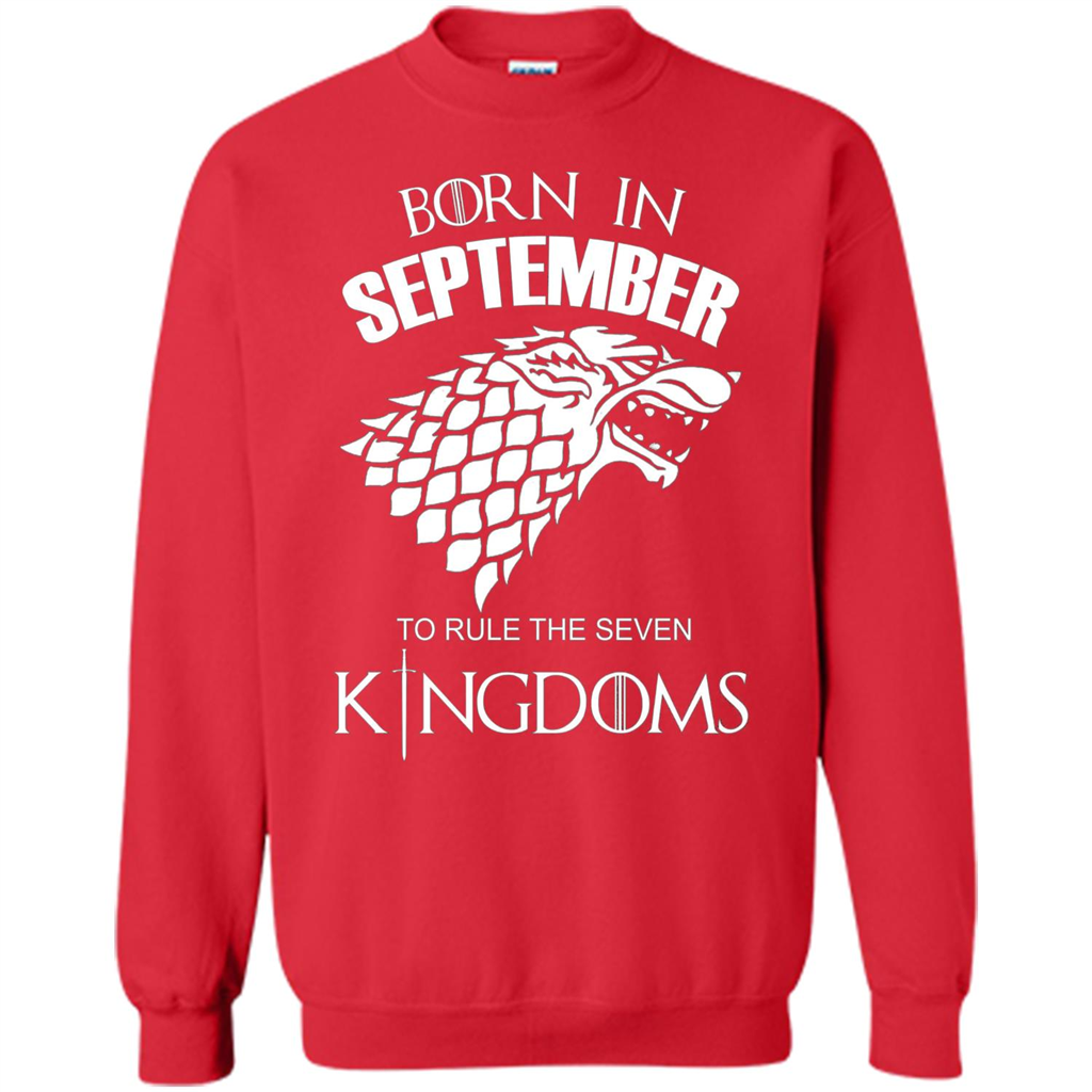 Born In September To Rule The Seven KingDoms T-shirt Funny Birthday Shirt Red