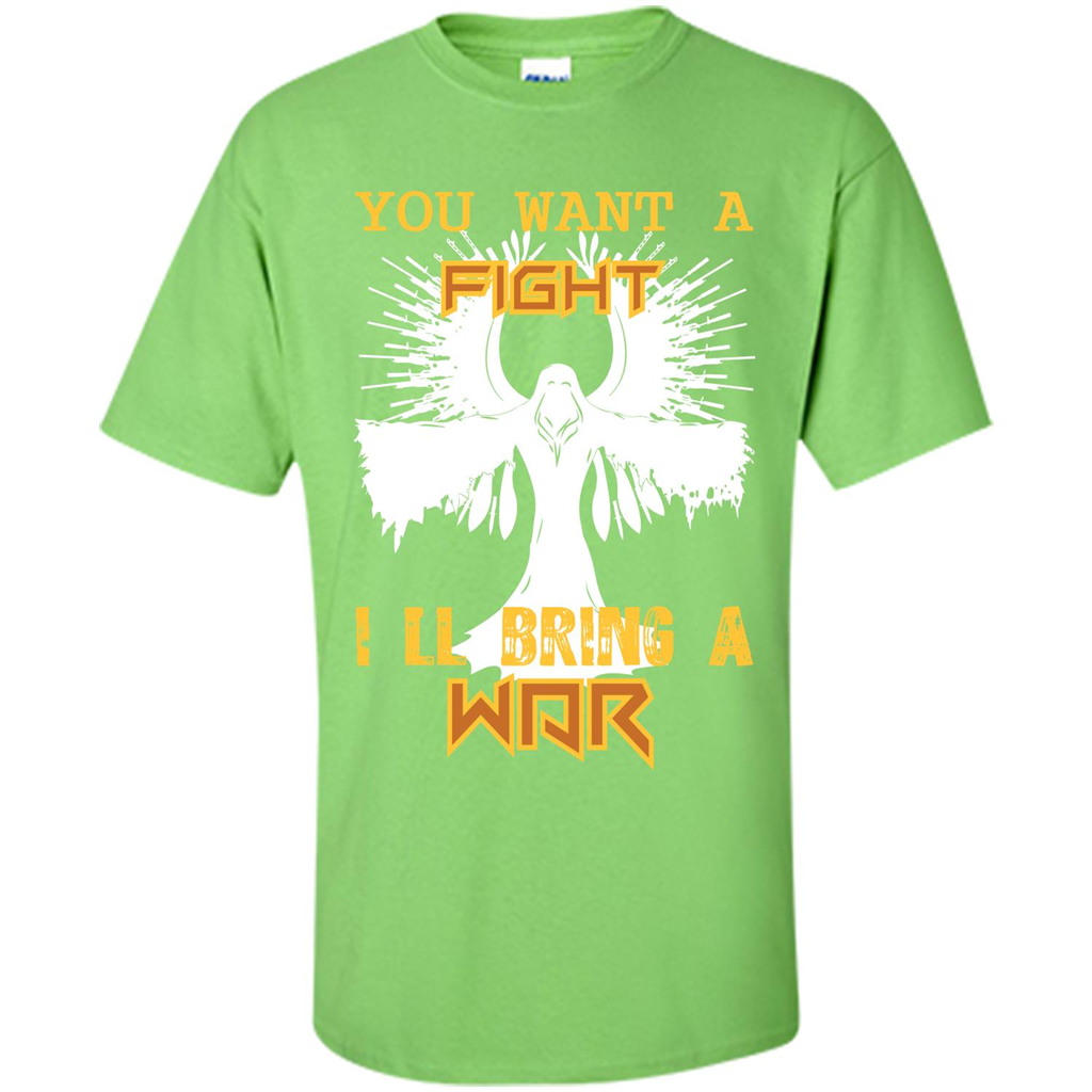 You Want A Fight I_Ñéll Bring A War T-shirt Lime