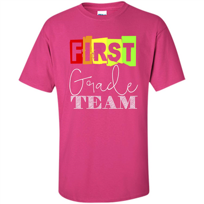 First Grade Team T-shirt School Day T-shirt Heliconia