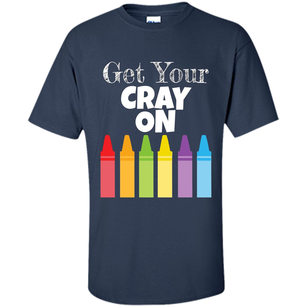 Get Your Cray On T-shirt Navy
