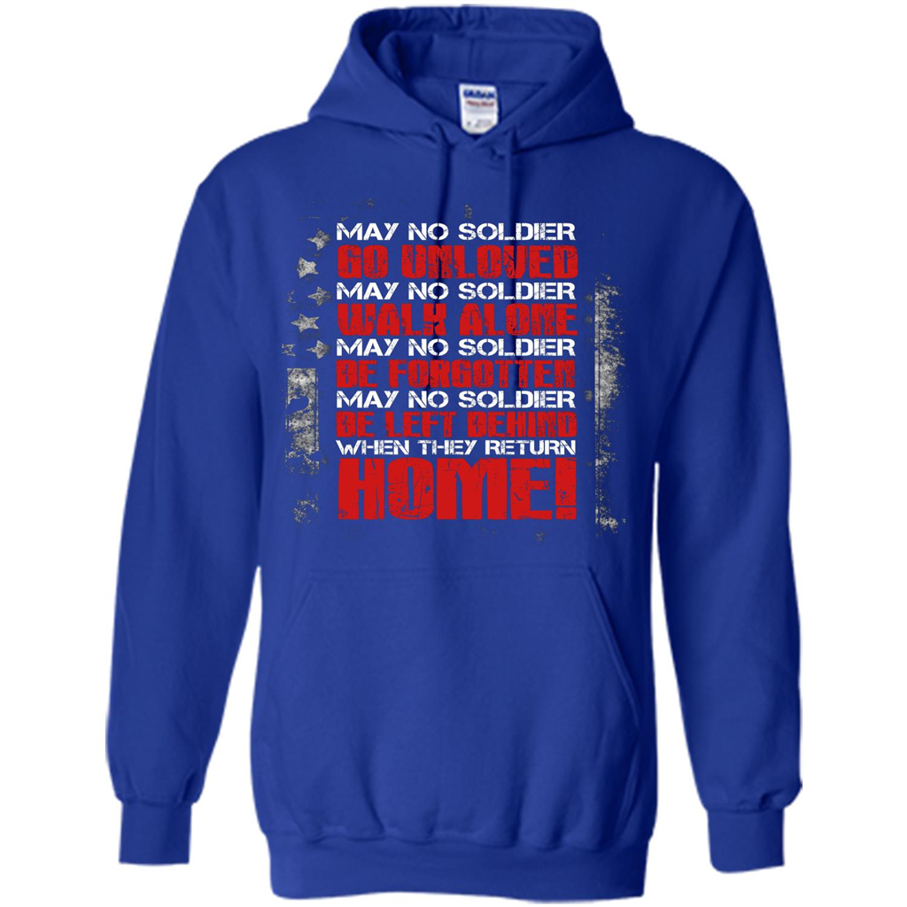 Military T-shirt May No Soldier Go Unloved May No Soldier Walk Alone Royal