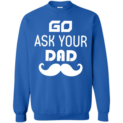 Mommy T-shirt Go Ask Your Dad T-shirt Royal