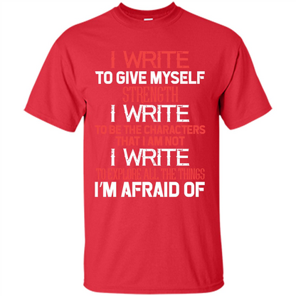 Motivational T-shirt I Write To Give Myself Strength Red