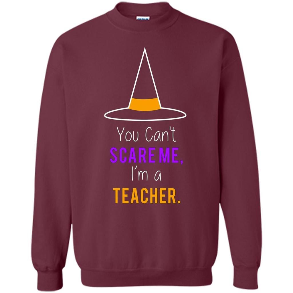 You Can't Scare Me I'm A Teacher T-shirt Funny Halloween T-Shirt Maroon