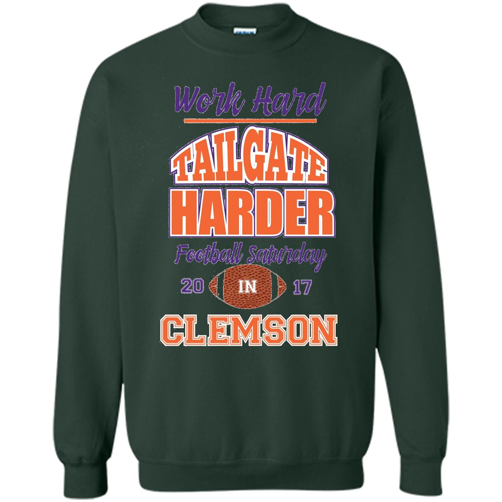 Work Hard Tailgate Harder in Clemson SC Game Day T-shirt Forest Green