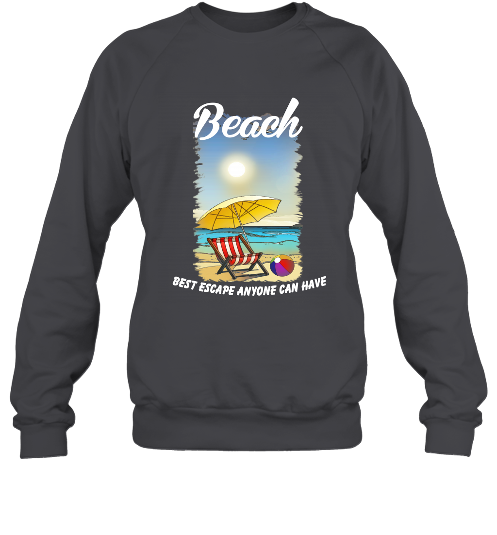 Beach Best Escape Anyone Can Have Summer Holiday Shirt Sweatshirt Dark Heather
