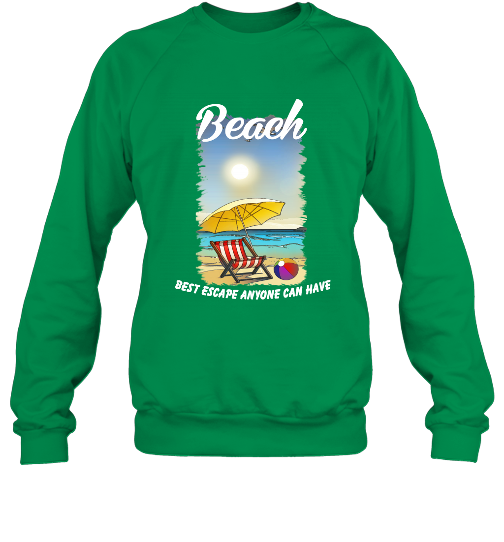 Beach Best Escape Anyone Can Have Summer Holiday Shirt Sweatshirt Irish Green