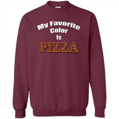 Funny Pizza T-shirt My Favorite Color Is Pizza T-shirt Maroon
