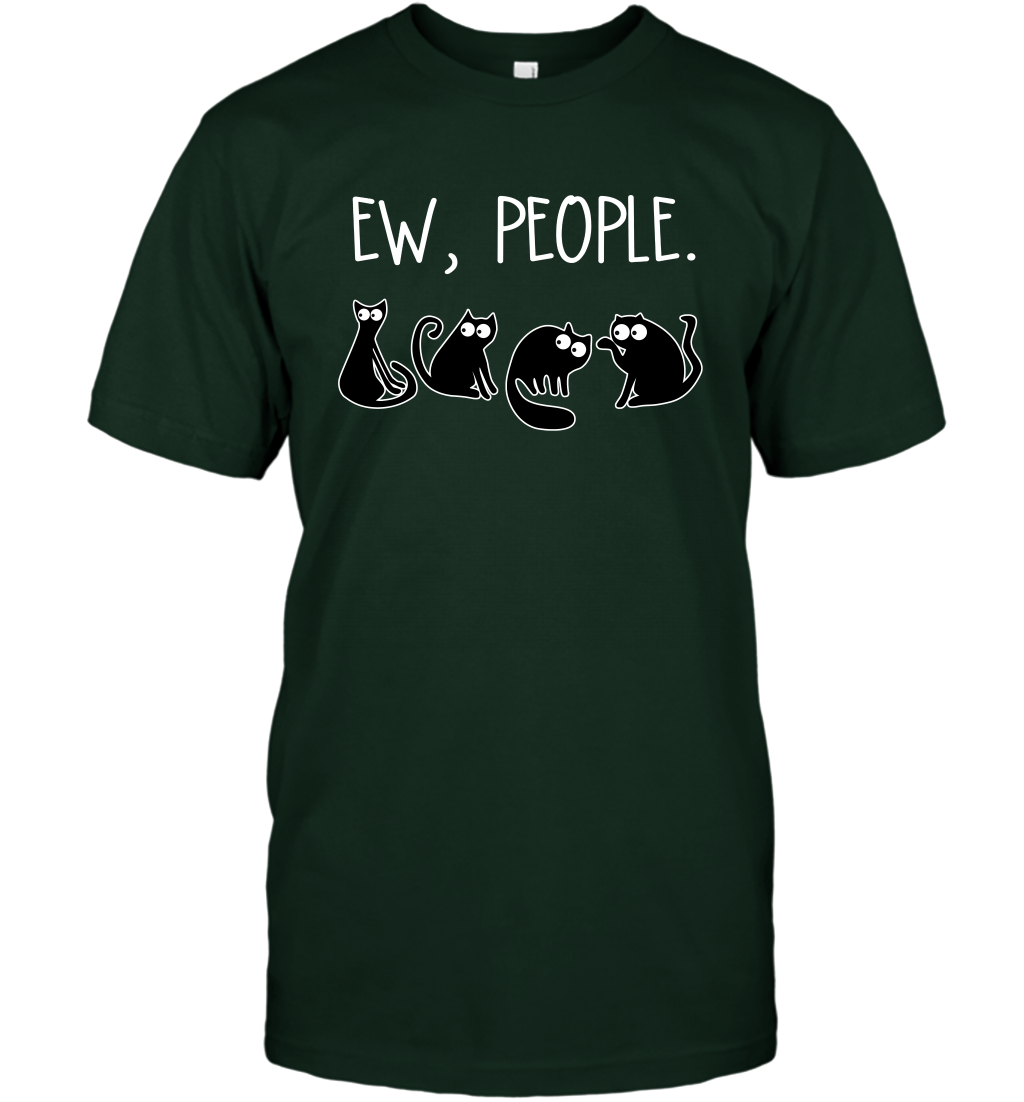 Cats Saying Ew People Cat Lovers Shirt T-Shirt Forest Green