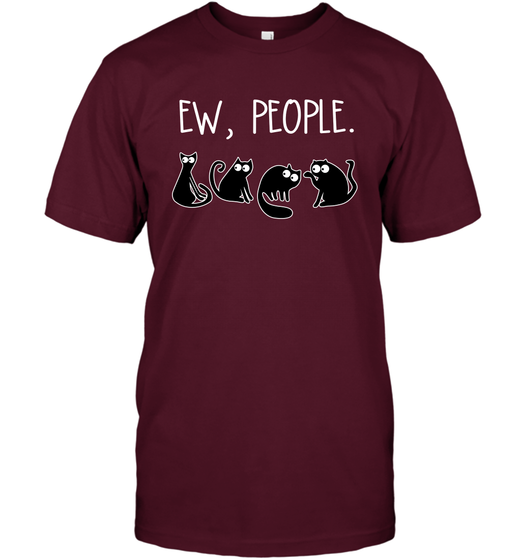 Cats Saying Ew People Cat Lovers Shirt T-Shirt Maroon