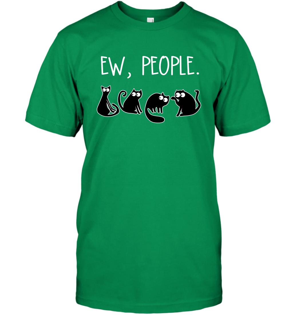 Cats Saying Ew People Cat Lovers Shirt T-Shirt Irish Green