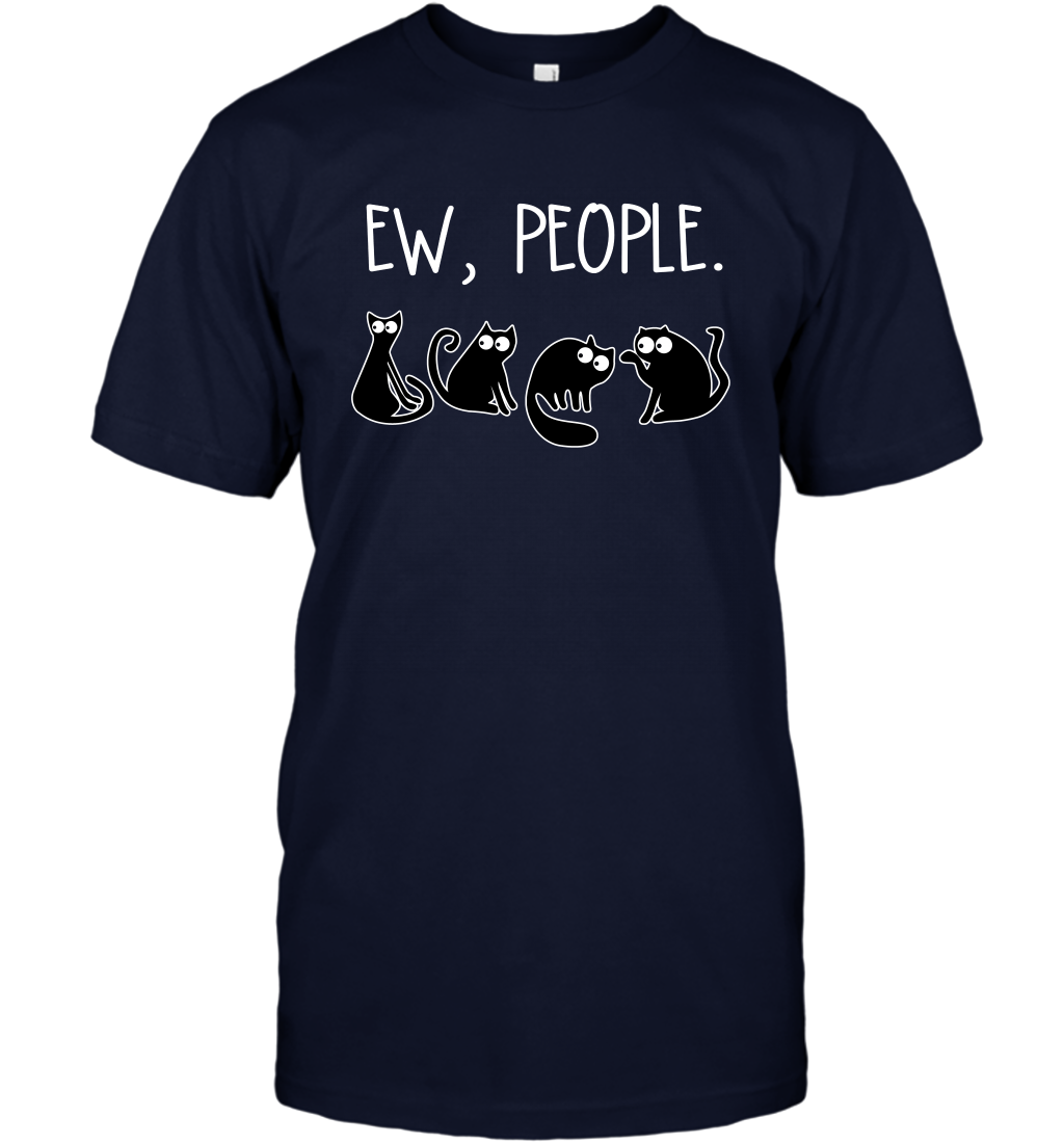 Cats Saying Ew People Cat Lovers Shirt T-Shirt Navy