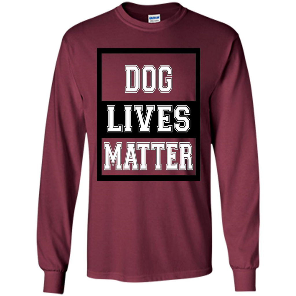 Dog Lives Matter Animal Rights Protest T-shirt Maroon
