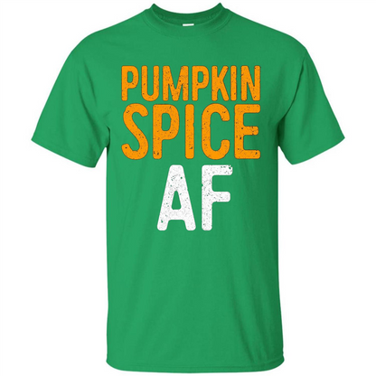 Pumpkin Spice AF T-shirt Irish Green