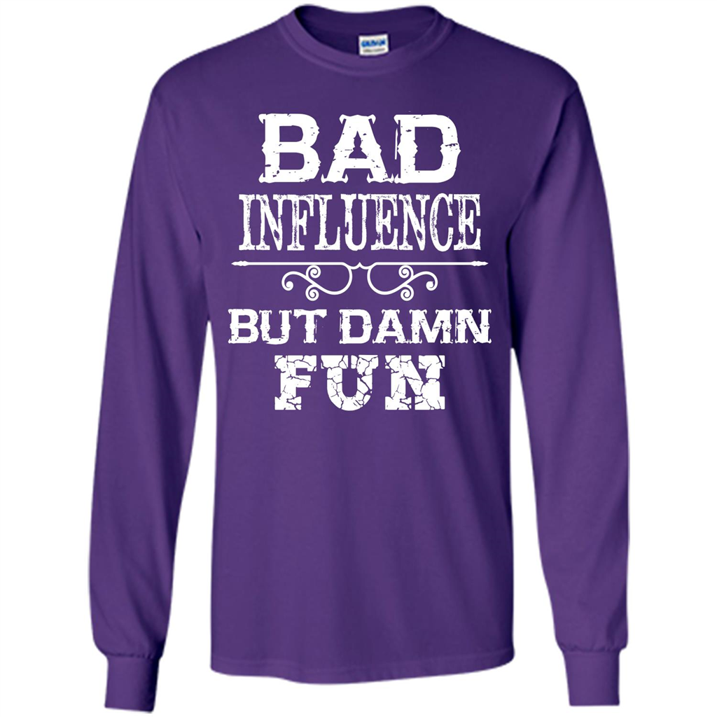 Bad Influence But Damn Fun T-shirt Purple