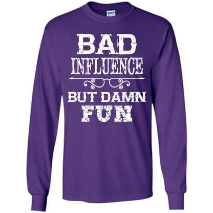 Bad Influence But Damn Fun T-shirt Purple