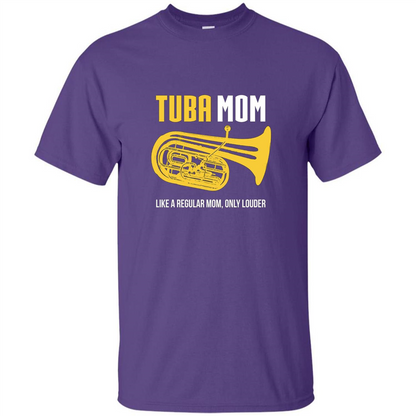 Tuba Mom T-shirt Like A Regular Mom Only Louder Purple