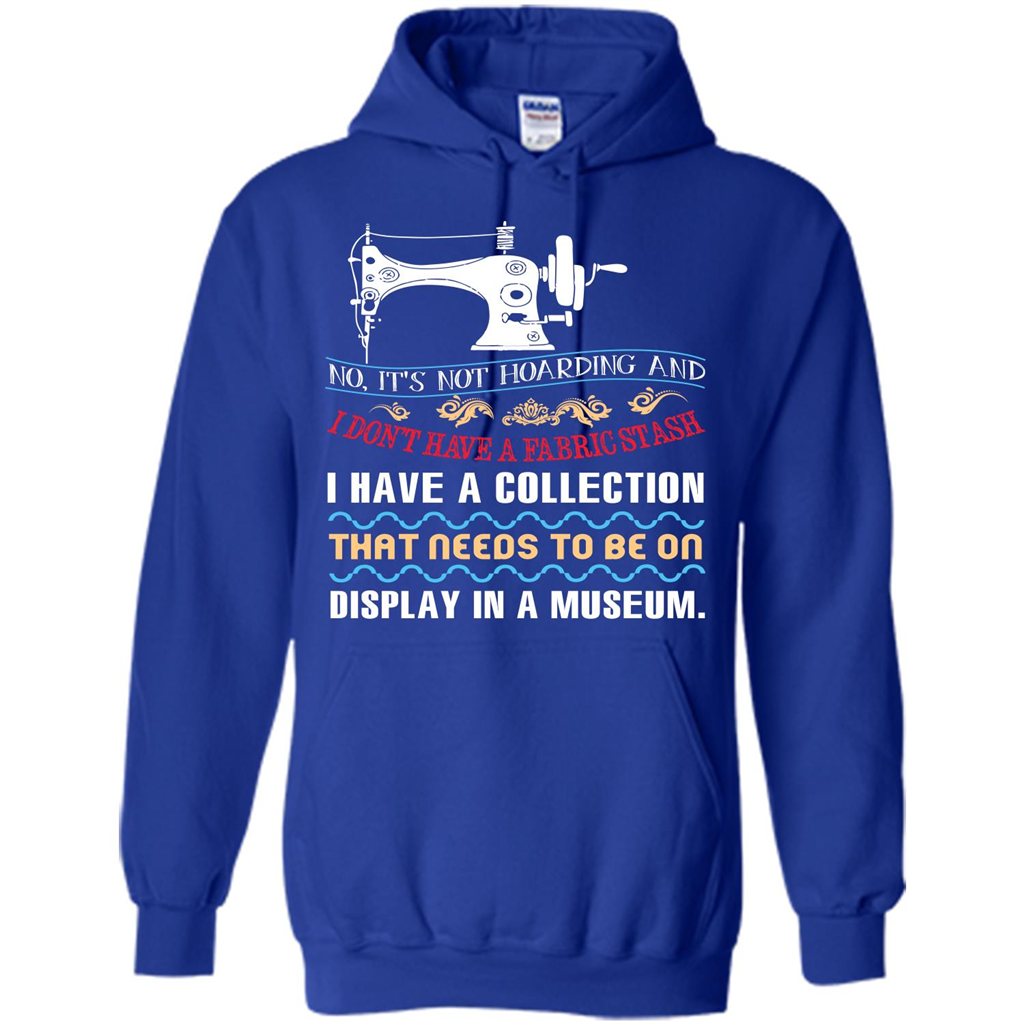 Sewing Machine T-shirt I Don’t Have A Fabric Stash T-shirt Royal