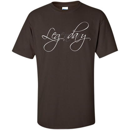 Gym T-shirt Leg Day Legendary Dark Chocolate