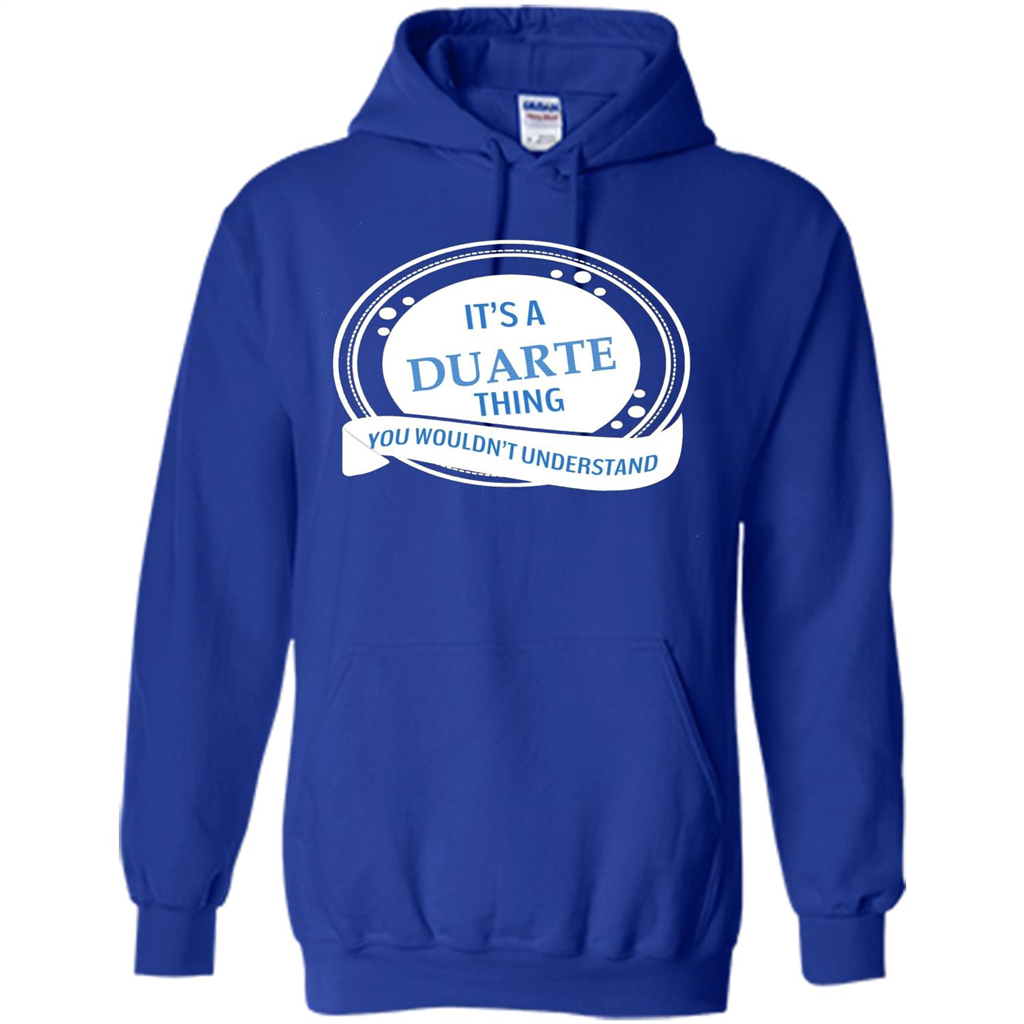 It'S A Duarte Thing You Wouldn't Understand T-shirt Royal
