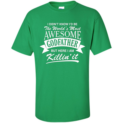 Men's World's Most Awesome Godfather T-shirt Irish Green