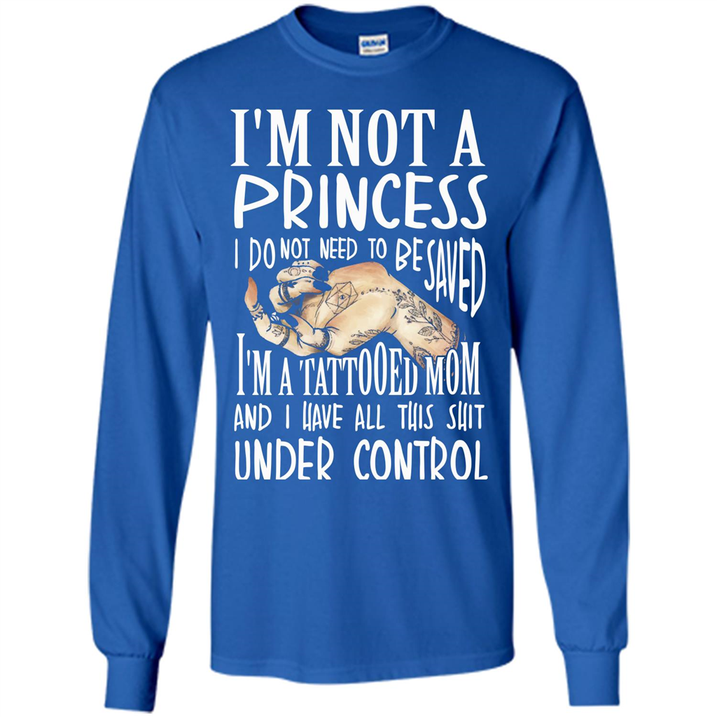 Mommy T-shirt I'm Not A Princess I Do Not Need To Be Saved T-shirt
