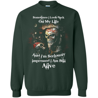 Funny T-shirt I'm Seriously Impressed I Am Still Alive Cool T-shirt Forest Green