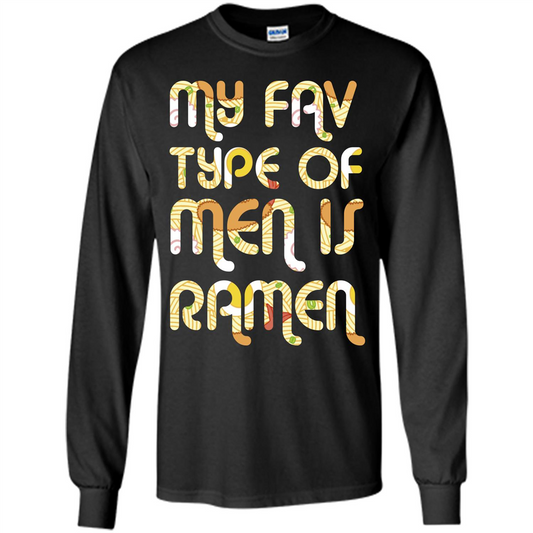 Ramen T-shirt My Fav Type Of Men Is Ramen T-shirt Black
