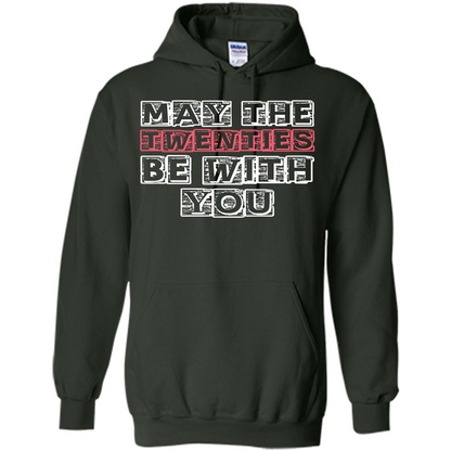 Birthday Gift T-shirt May The Twenties Be With You T-shirt Forest Green