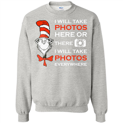 Photographer T-shirt I Will Take Photos Here Or There I Will Take Photos Everywhere Ash
