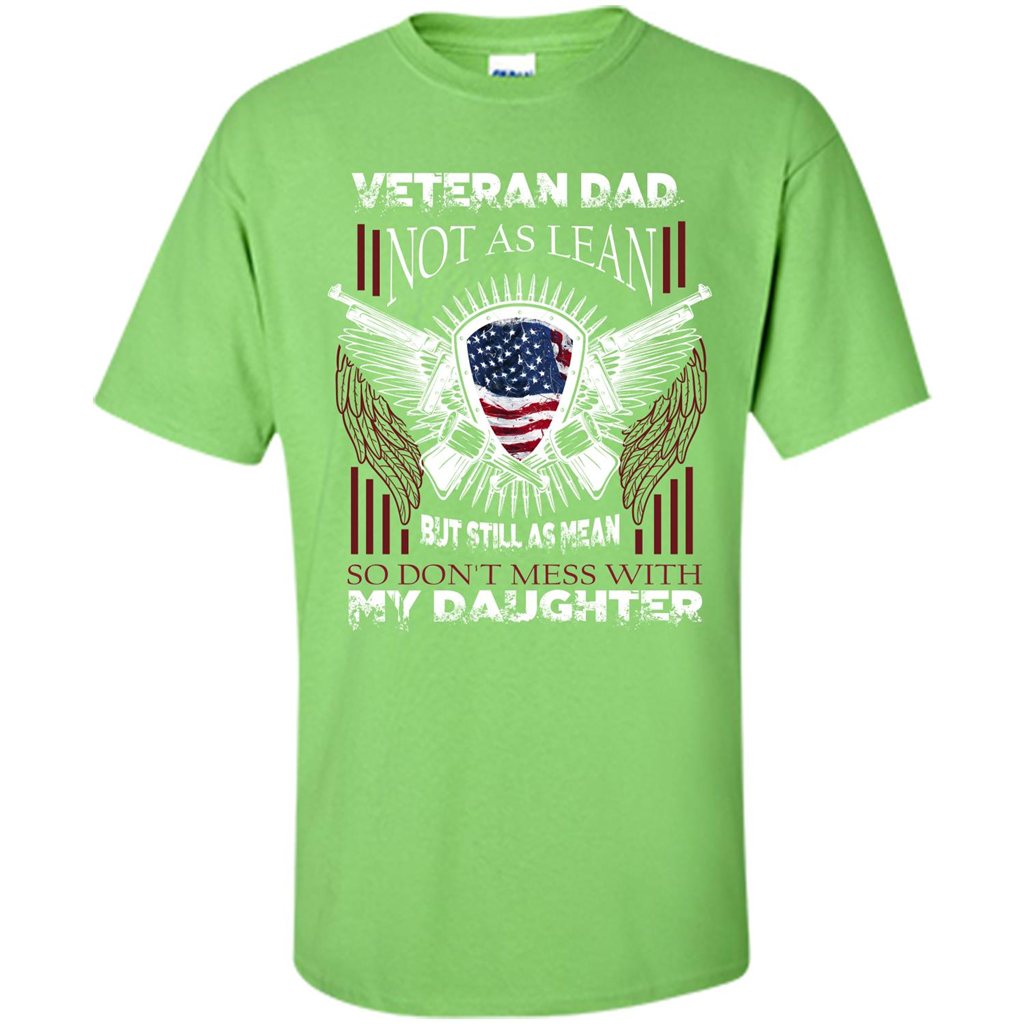 Veteran Dad T-shirt Don't Mess With My Daughter Lime