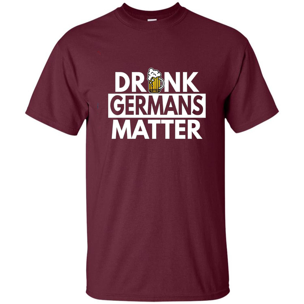 Oktoberfest T-shirt Drunk Germans Matter Maroon