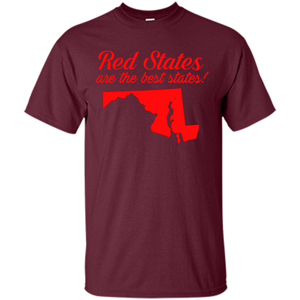 Red States Red States Are The Best States Maroon