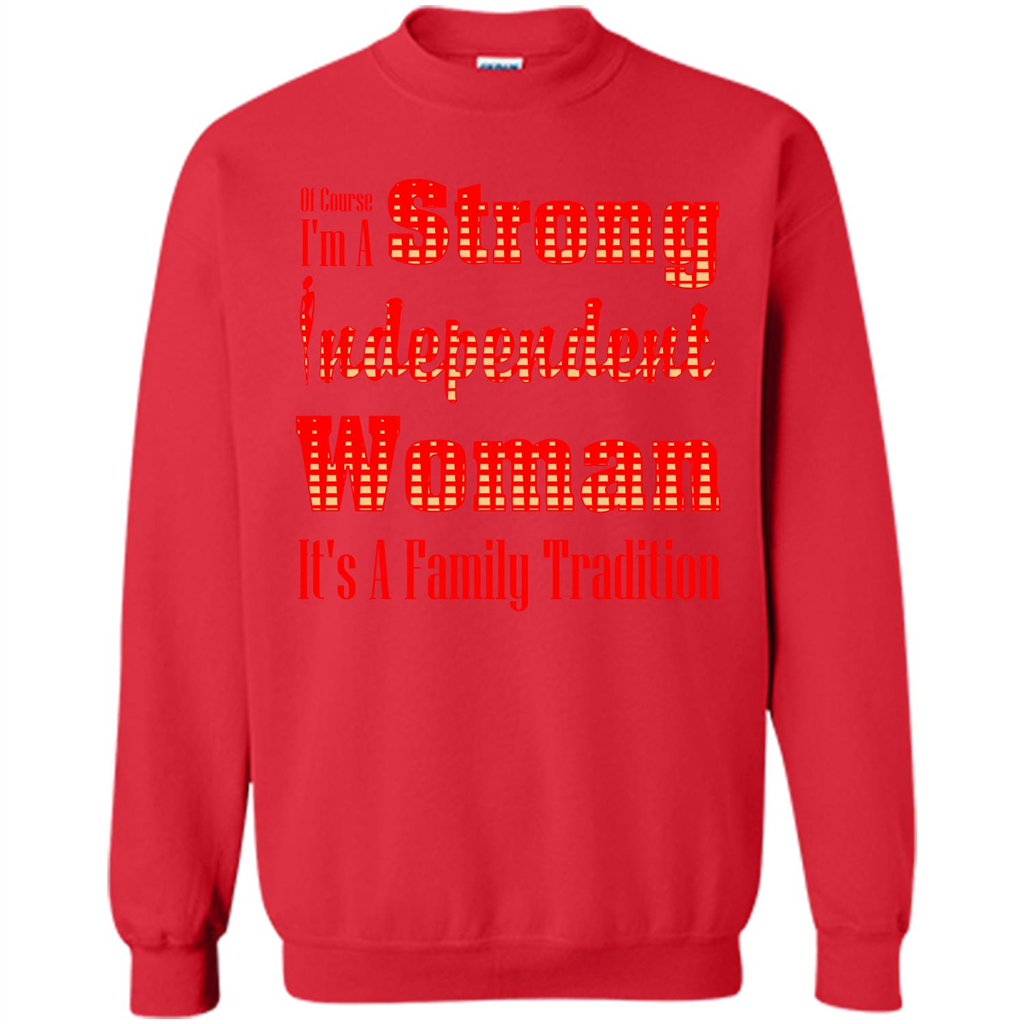 Womans T-shirt I'm A Strong Independent Woman It's A Family Tradition Red