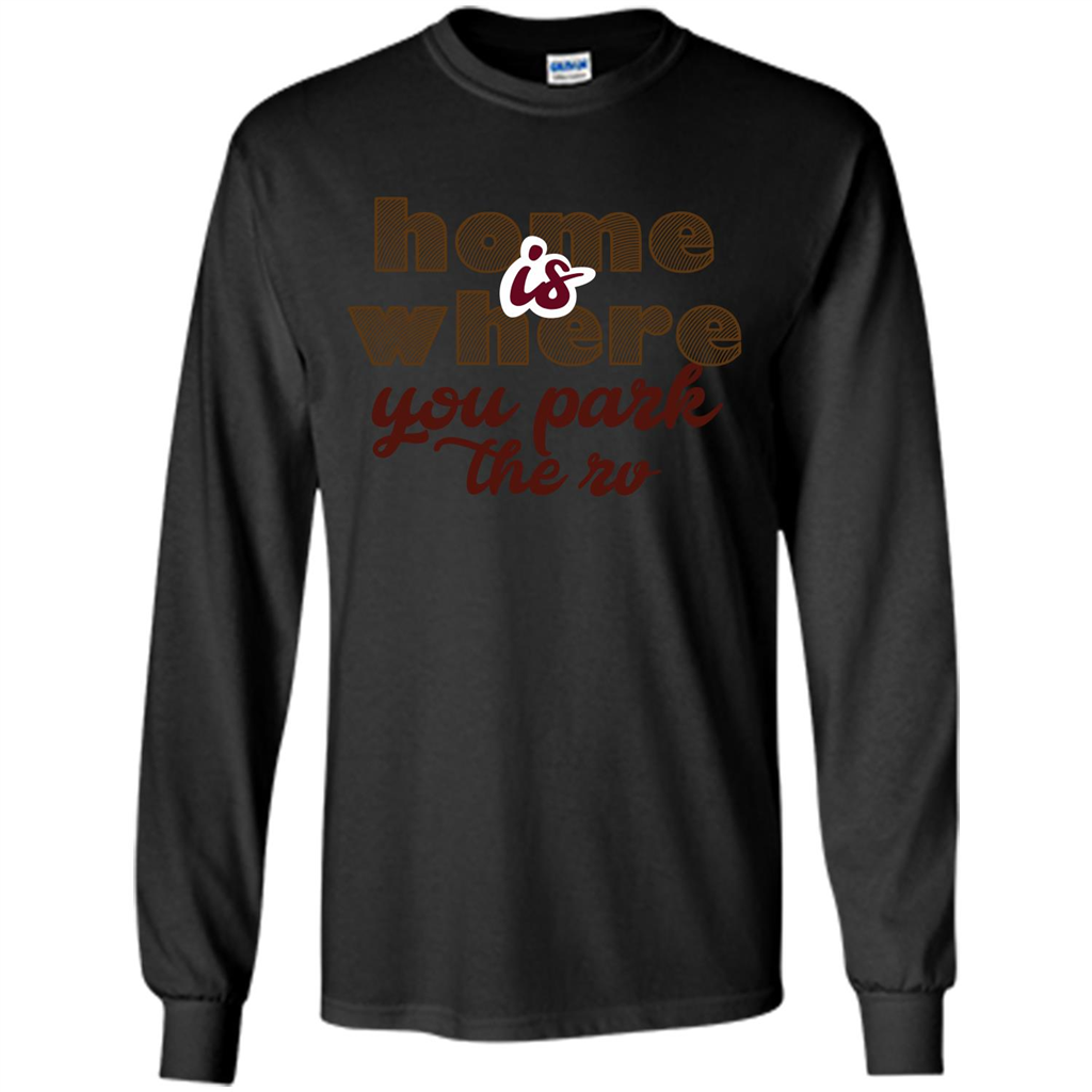 Home Is Where You Park The Rv T-shirt Black