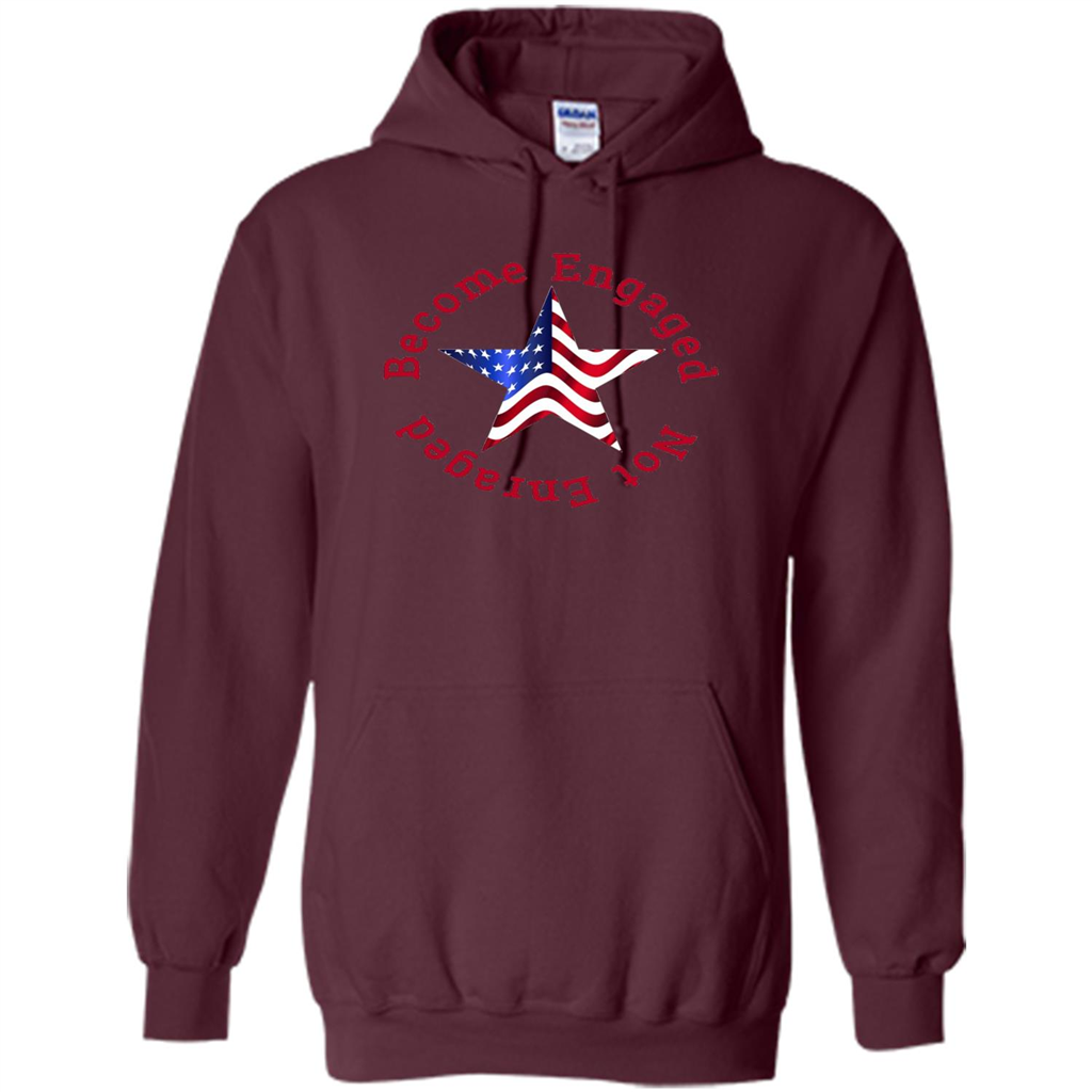 American T-shirt Become Engaged Not Enraged Maroon