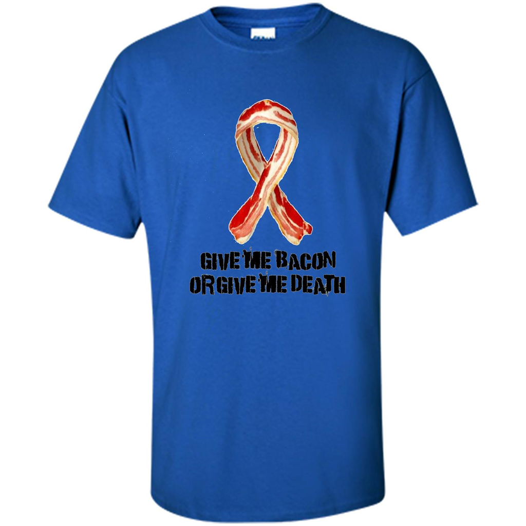 Give me Bacon Or Give me Death T-shirt Royal