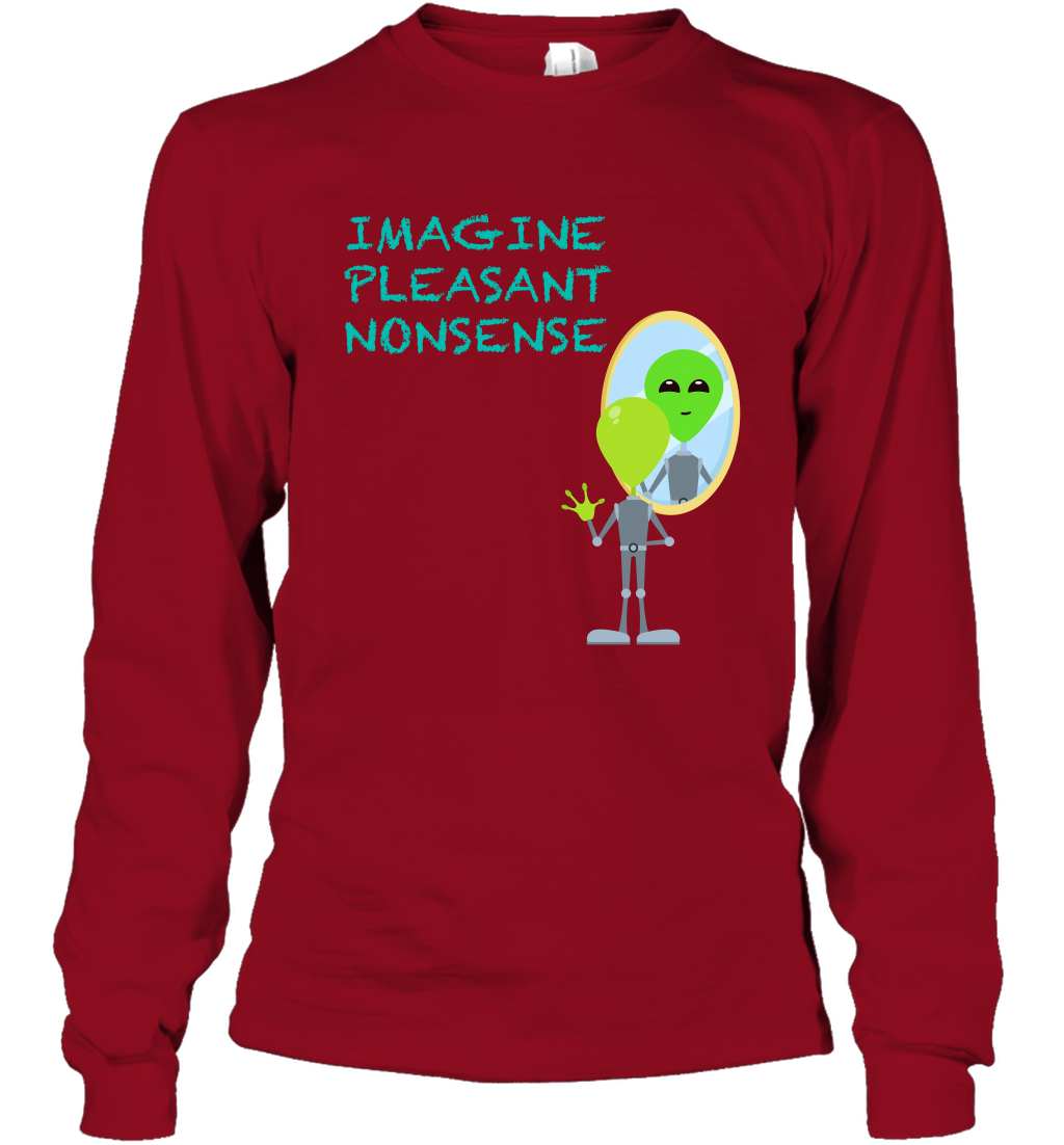 Imagine Plaeasant Nonsense Shirt Long Sleeve T-Shirt Long Sleeve T-Shirt Cardinal Red