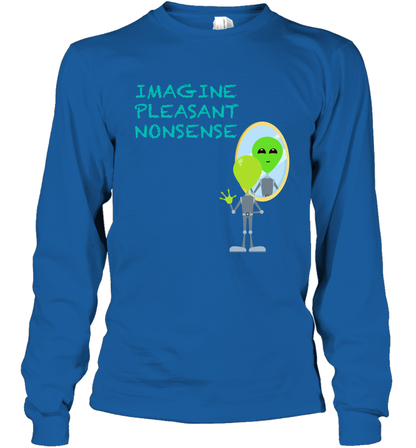Imagine Plaeasant Nonsense Shirt Long Sleeve T-Shirt Long Sleeve T-Shirt Royal