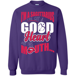 Sagittarius T-shirt Im A Sagittarius Ive Got A Good Heart
