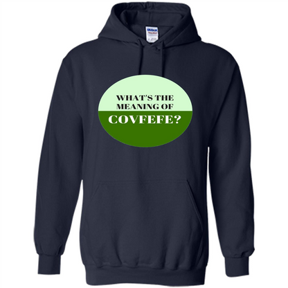 Tweets Covfefe T-shirt What's The Meaning Of Covfefe? Navy