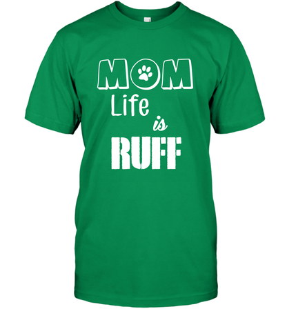 Mom Life Is Ruff Shirt Mommy Shirt T-Shirt T-Shirt Irish Green