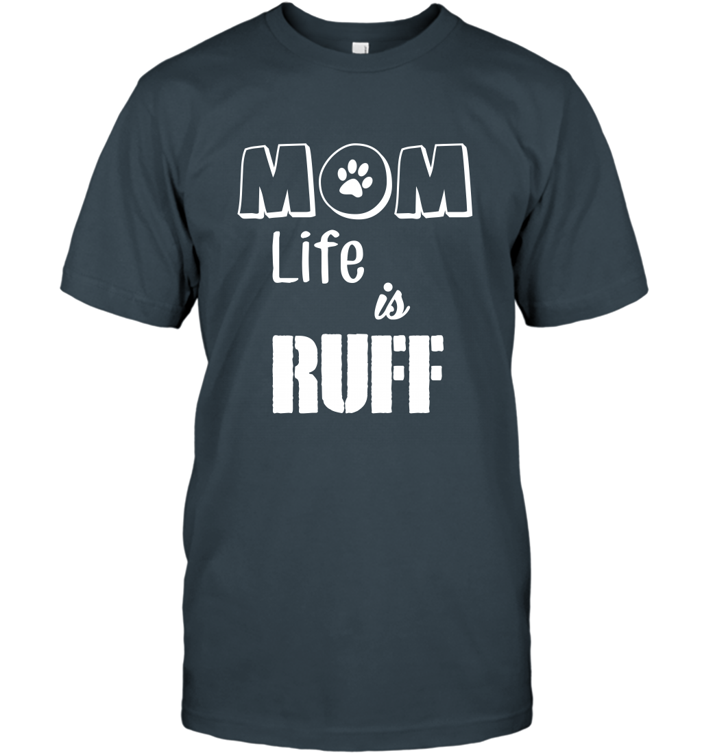 Mom Life Is Ruff Shirt Mommy Shirt T-Shirt T-Shirt Charcoal